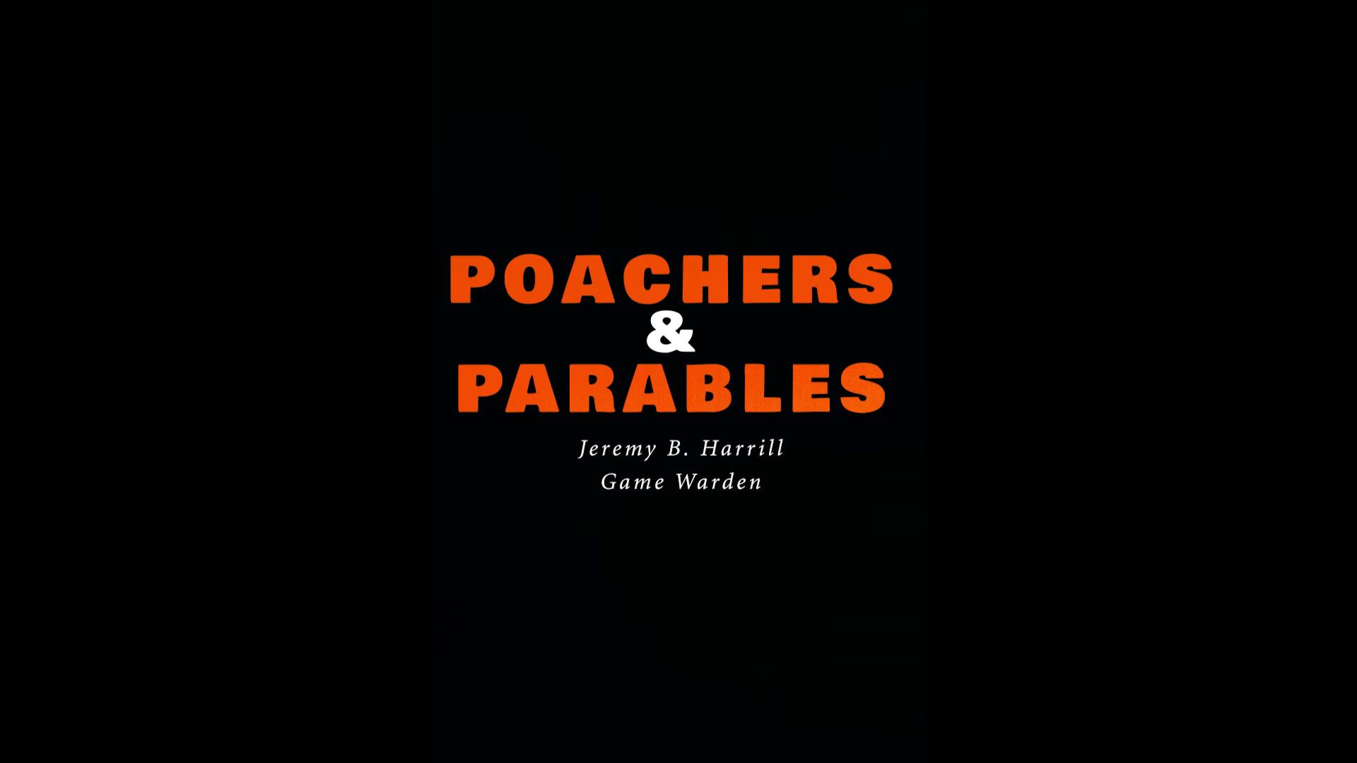 Poachers & Parables
